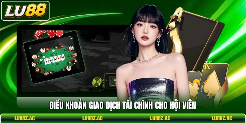 Điều khoản giao dịch tài chính cho hội viên