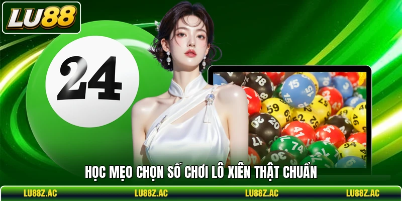Học mẹo chọn số chơi lô xiên thật chuẩn