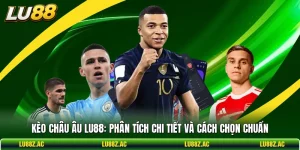 Kèo Châu Âu LU88