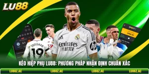 Kèo Hiệp Phụ LU88
