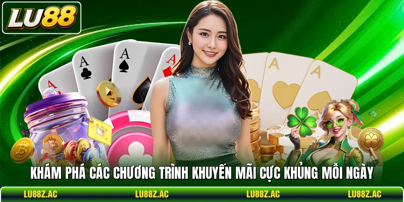 Khám phá các chương trình khuyến mãi cực khủng mỗi ngày
