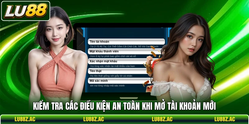 Kiểm tra các điều kiện an toàn khi mở tài khoản mới